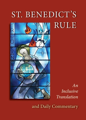 St. Benedict's Rule: An Inclusive Translation and Daily Commentary by Sutera, Judith