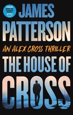 The House of Cross: An Alex Cross Thriller by Patterson, James