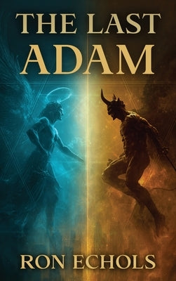 The Last Adam by Echols, Ron