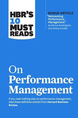 Hbr's 10 Must Reads on Performance Management by Review, Harvard Business