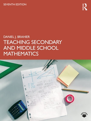 Teaching Secondary and Middle School Mathematics by Brahier, Daniel J.