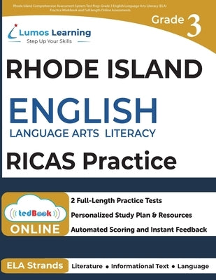 Rhode Island Comprehensive Assessment System Test Prep: Grade 3 English Language Arts Literacy (ELA) Practice Workbook and Full-length Online Assessme by Learning, Lumos