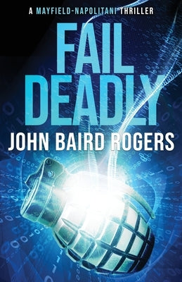 Fail Deadly by Rogers, John Baird