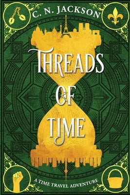 Threads of Time: A Time Travel Adventure by Jackson, C. N.