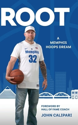 Root: A Memphis Hoops Dream by Root, Nathaniel