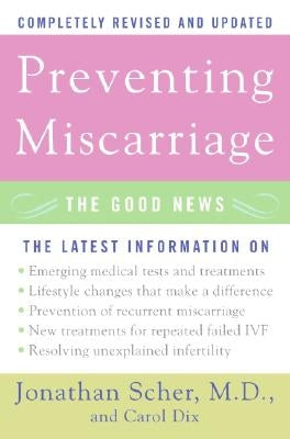 Preventing Miscarriage: The Good News by Scher, Jonathan