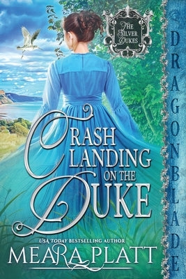 Crash Landing on the Duke: A Regency Historical Romance by Platt, Meara