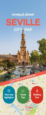 Lonely Planet Seville City Map: Durable, Waterproof, Easy-Fold Planning Map with Attractions & Walking Tours by Planet, Lonely