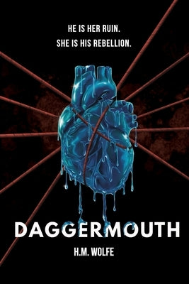 Daggermouth: A Dark Dystopian Romance by Wolfe, H. M.