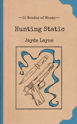 Hunting Static by Layne, Jayde