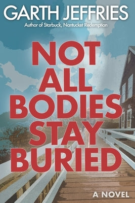 Not All Bodies Stay Buried: A Supernatural Thriller by Jeffries, Garth