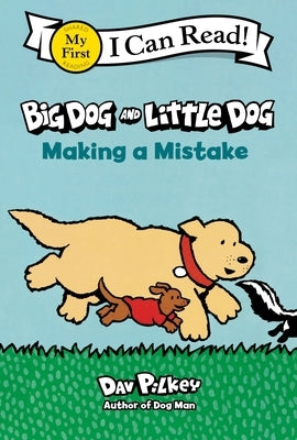 Big Dog and Little Dog Making a Mistake by Pilkey, Dav