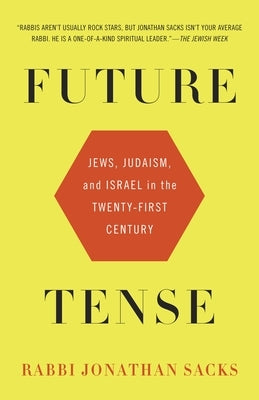 Future Tense: Future Tense: Jews, Judaism, and Israel in the Twenty-first Century by Sacks, Jonathan