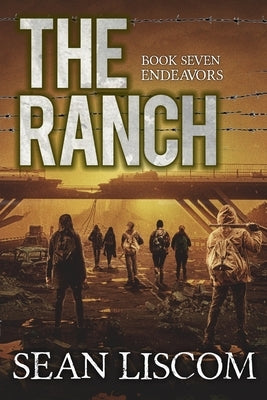 The Ranch: Endeavors by Liscom, Sean