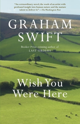 Wish You Were Here by Swift, Graham