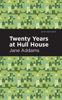 Twenty Years at Hull-House by Addams, Jane