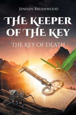 The Keeper of the Key: The Key of Death by Brushwood, Jenisen