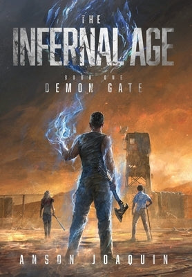 The Infernal Age: Demon Gate by Joaquin, Anson