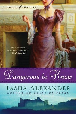 Dangerous to Know: A Novel of Suspense by Alexander, Tasha