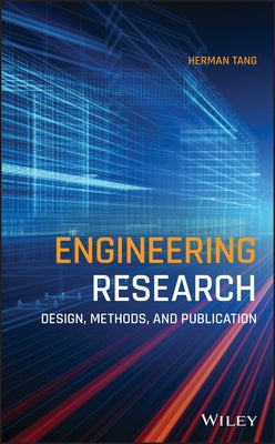 Engineering Research: Design, Methods, and Publication by Tang, Herman