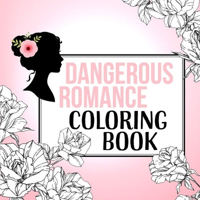 Dangerous Romance Coloring Book by Romance, Dangerous