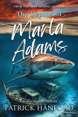 The Depths of Marla Adams by Hanford, Patrick