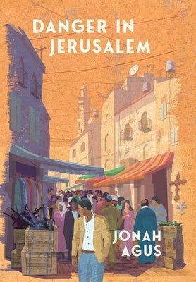 Danger in Jerusalem by Agus, Jonah