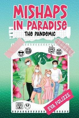 Mishaps in Paradise 2: The Pandemic by Polizze, Eva