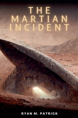 The Martian Incident by Patrick, Ryan M.