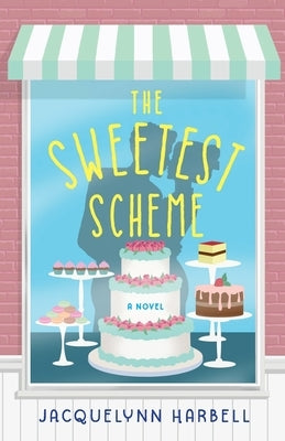 The Sweetest Scheme by Harbell, Jacquelynn