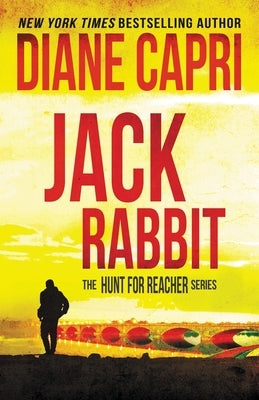 Jack Rabbit: The Hunt for Jack Reacher Series by Capri, Diane