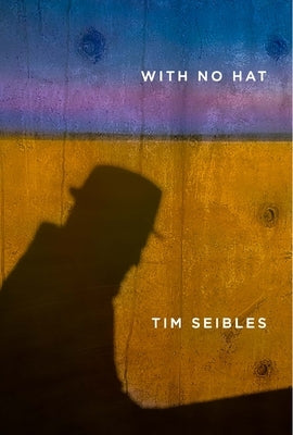 With No Hat by Seibles, Tim