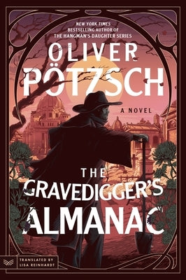 The Gravedigger's Almanac by P?tzsch, Oliver
