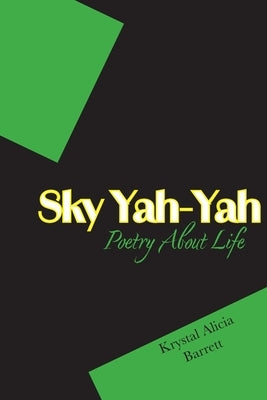 Sky Yah Yah: Poetry About Life by Barrett, Krystal