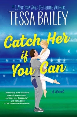 Catch Her If You Can by Bailey, Tessa