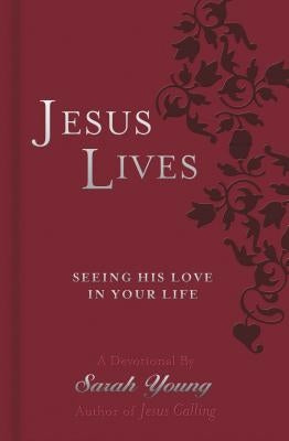 Jesus Lives: Seeing His Love in Your Life by Young, Sarah