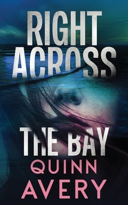 Right Across the Bay by Avery, Quinn
