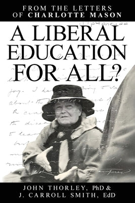 A Liberal Education for All by Thorley, John