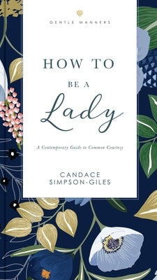 How to Be a Lady Revised & Expanded Softcover by Simpson-Giles, Candace