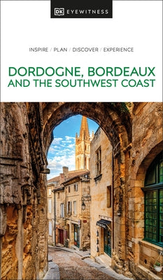 DK Dordogne, Bordeaux and the Southwest Coast by Dk Travel