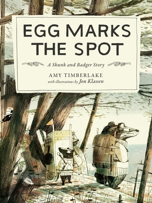 Egg Marks the Spot: A Skunk and Badger Story by Timberlake, Amy