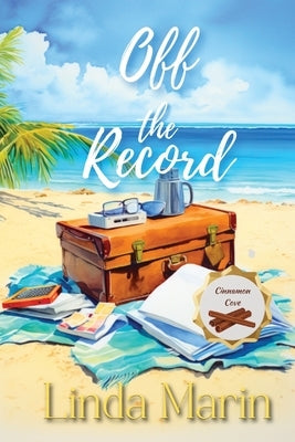 Off the Record: A Clean Contemporary Small Town Romance by Marin, Linda