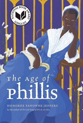 The Age of Phillis by Jeffers, Honorée Fanonne