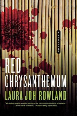 Red Chrysanthemum: A Thriller by Rowland, Laura Joh