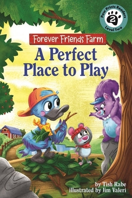 A Perfect Place to Play: Friends Forever Farm by Rabe, Tish