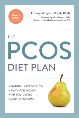 The Pcos Diet Plan, Second Edition: A Natural Approach to Health for Women with Polycystic Ovary Syndrome by Wright, Hillary