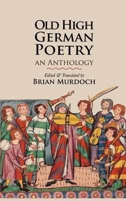 Old High German Poetry: An Anthology by Murdoch, Brian