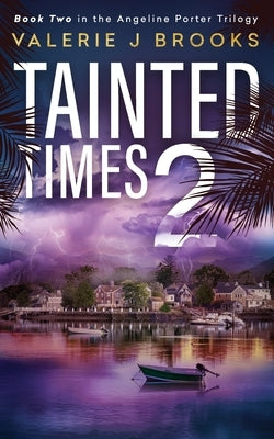 Tainted Times 2: Novel two in the Angeline Porter Trilogy by Brooks, Valerie J.