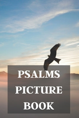 Psalms Picture Book: For Alzheimer Patients And Adults With Dementia by Journals, Daz