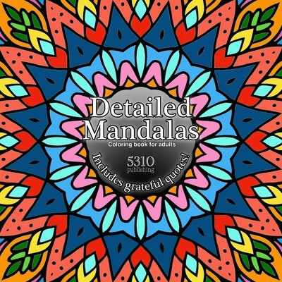 Detailed Mandalas: Includes Grateful Quotes! by Williams, Alex
